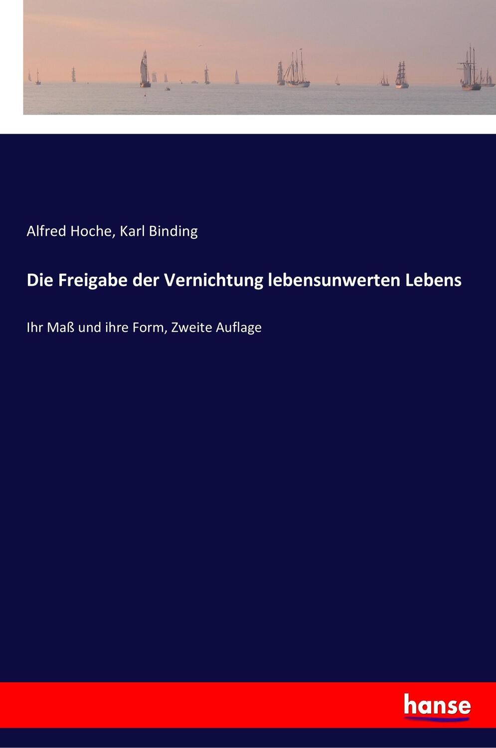 Cover: 9783337356811 | Die Freigabe der Vernichtung lebensunwerten Lebens | Hoche (u. a.)