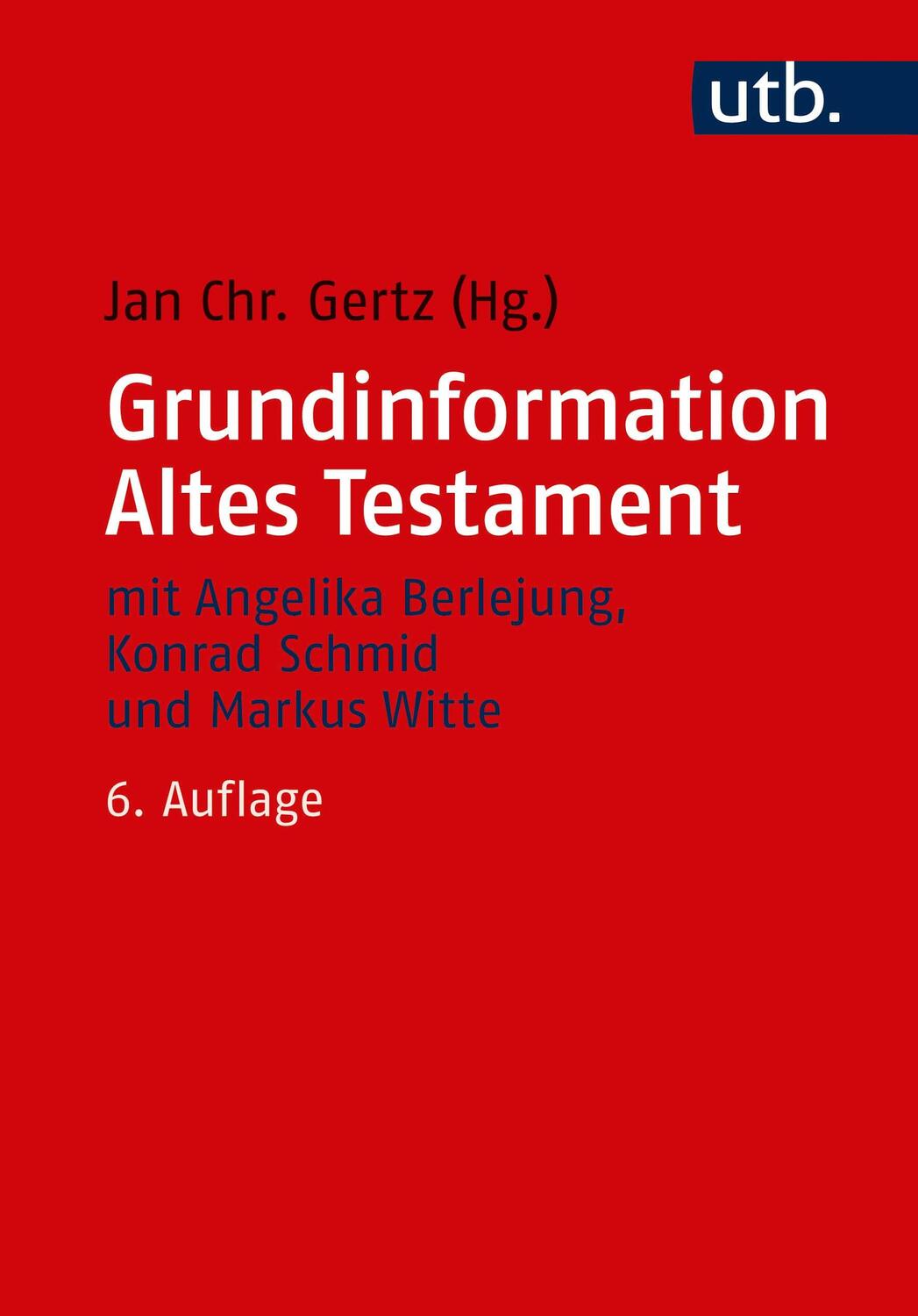Cover: 9783825250867 | Grundinformation Altes Testament | Jan Christian Gertz | Taschenbuch