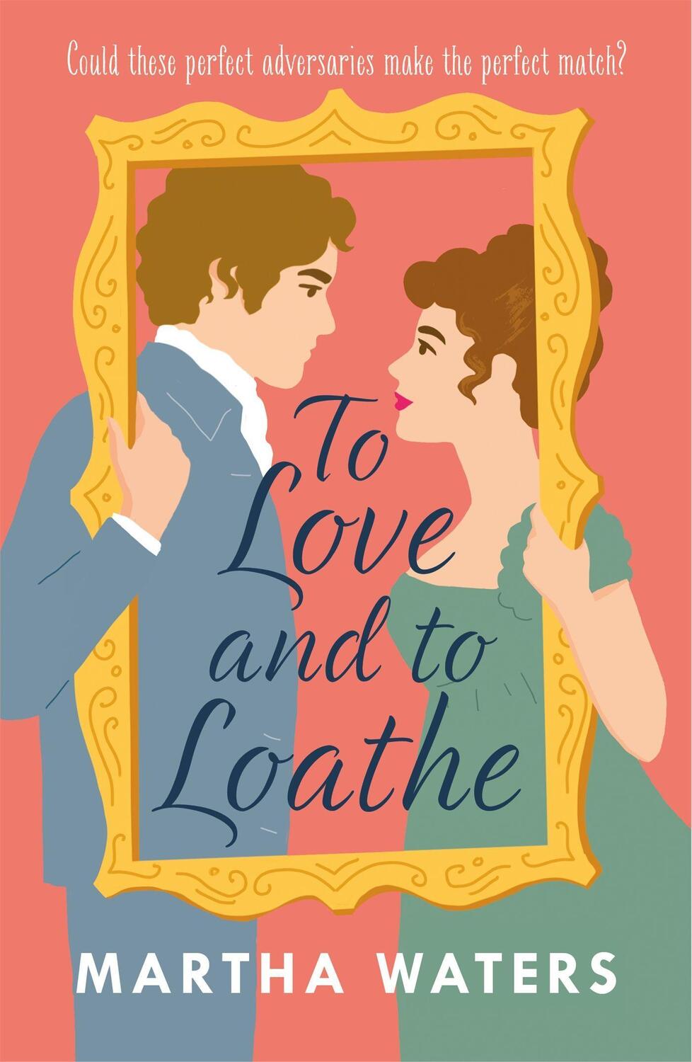 Cover: 9781472283870 | To Love and to Loathe | Martha Waters | Taschenbuch | Regency Vows