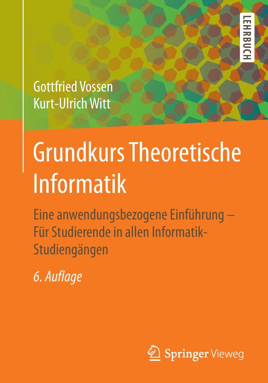 Cover: 9783834817709 | Grundkurs Theoretische Informatik | Kurt-Ulrich Witt (u. a.) | Buch