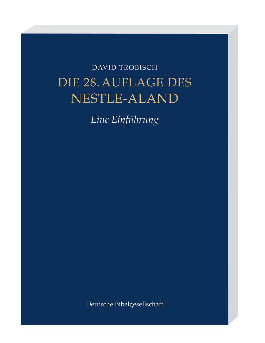Cover: 9783438051417 | Die 28. Auflage des Nestle-Aland | Eine Einführung | David Trobisch
