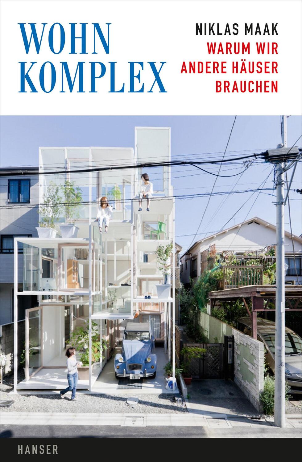 Cover: 9783446243521 | Wohnkomplex | Warum wir andere Häuser brauchen | Niklas Maak | Buch