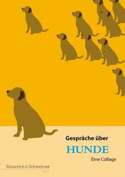 Cover: 9783946283010 | Gespräche über Hunde | Eine Collage | Steffen Strohmenger | Tierwelten