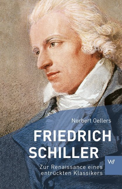 Cover: 9783737402668 | Friedrich Schiller | Zur Renaissance eines entrückten Klassikers