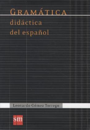 Cover: 9788467541359 | Gramatica didactica del espanol | Leonardo Gomez Torrego | Taschenbuch
