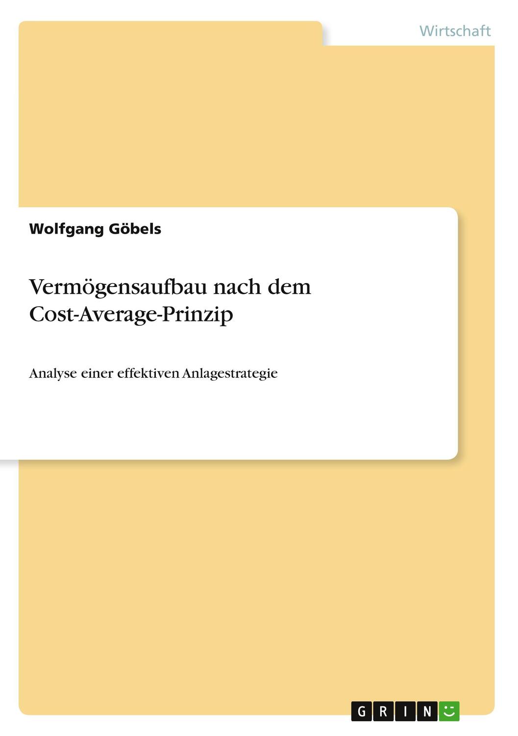 Cover: 9783656077503 | Vermögensaufbau nach dem Cost-Average-Prinzip | Wolfgang Göbels | Buch