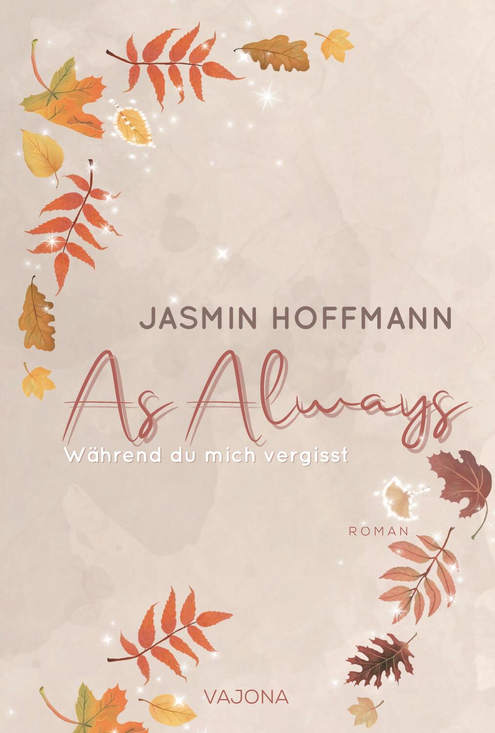 Cover: 9783987182204 | As Always - Während du mich vergisst | Jasmin Hoffmann | Taschenbuch