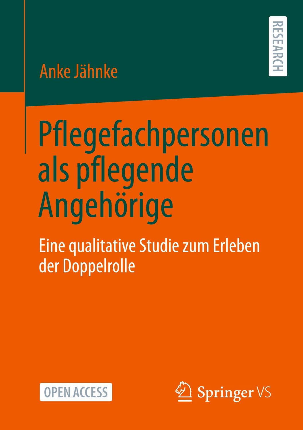 Cover: 9783658409722 | Pflegefachpersonen als pflegende Angehörige | Anke Jähnke | Buch