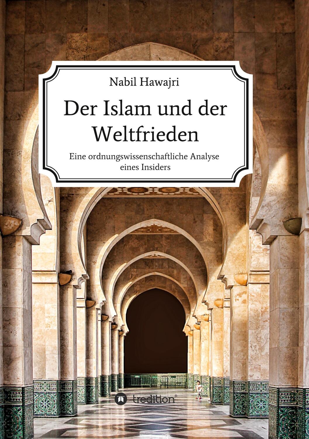 Cover: 9783347117211 | Der Islam und der Weltfrieden | Nabil Hawajri | Taschenbuch | Deutsch