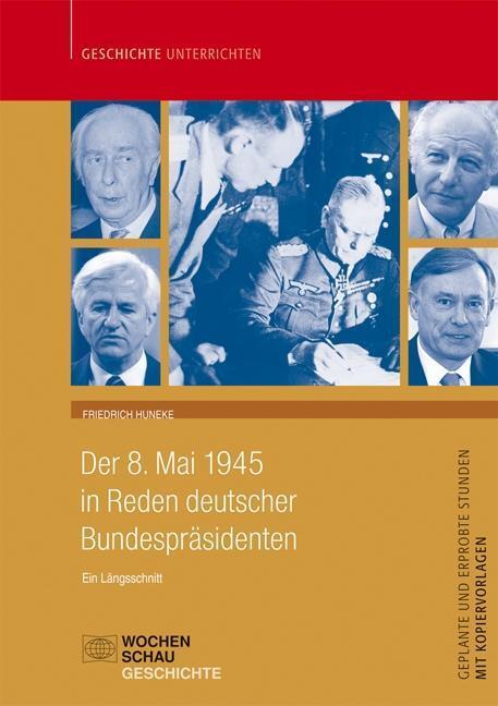 Cover: 9783899745597 | Der 8. Mai 1945 in Reden deutscher Bundespräsidenten | Huneke | 48 S.