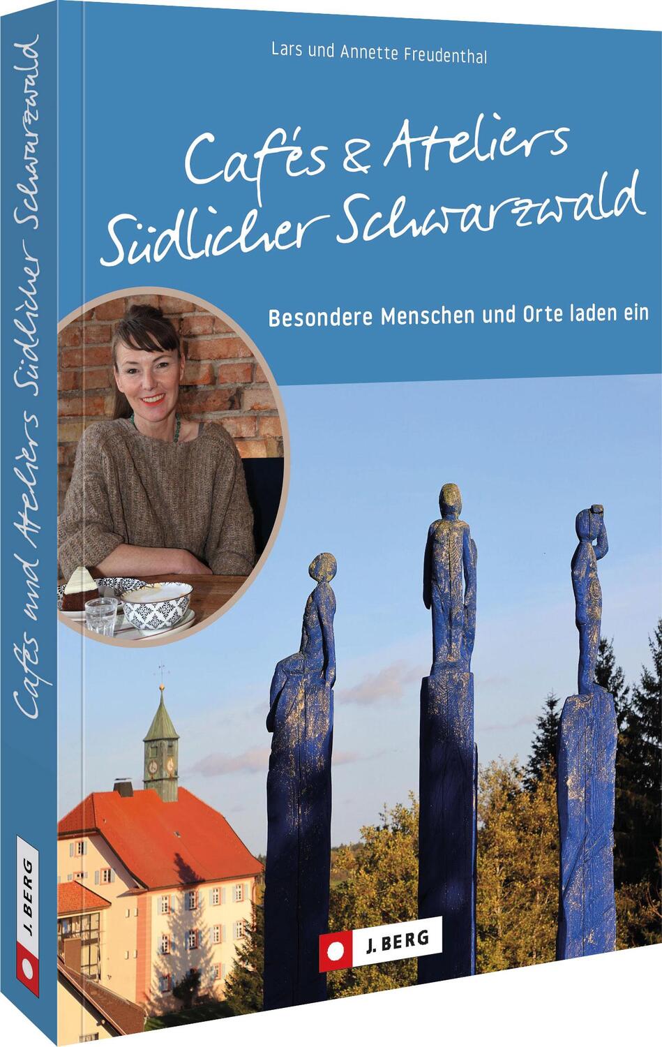 Cover: 9783862469253 | Cafés und Ateliers Südlicher Schwarzwald | Lars Freudenthal (u. a.)