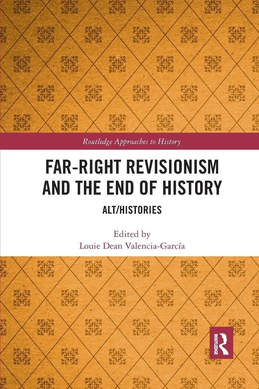 Cover: 9781032172835 | Far-Right Revisionism and the End of History | Alt/Histories | Buch