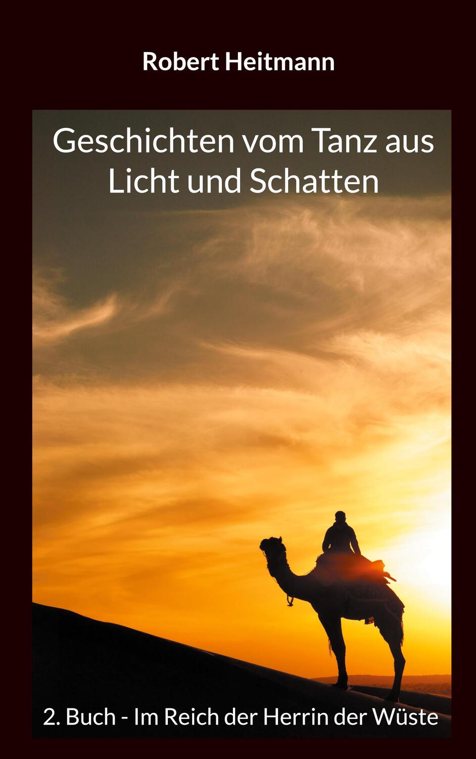 Cover: 9783757882303 | Geschichten vom Tanz aus Licht und Schatten | Robert Heitmann | Buch