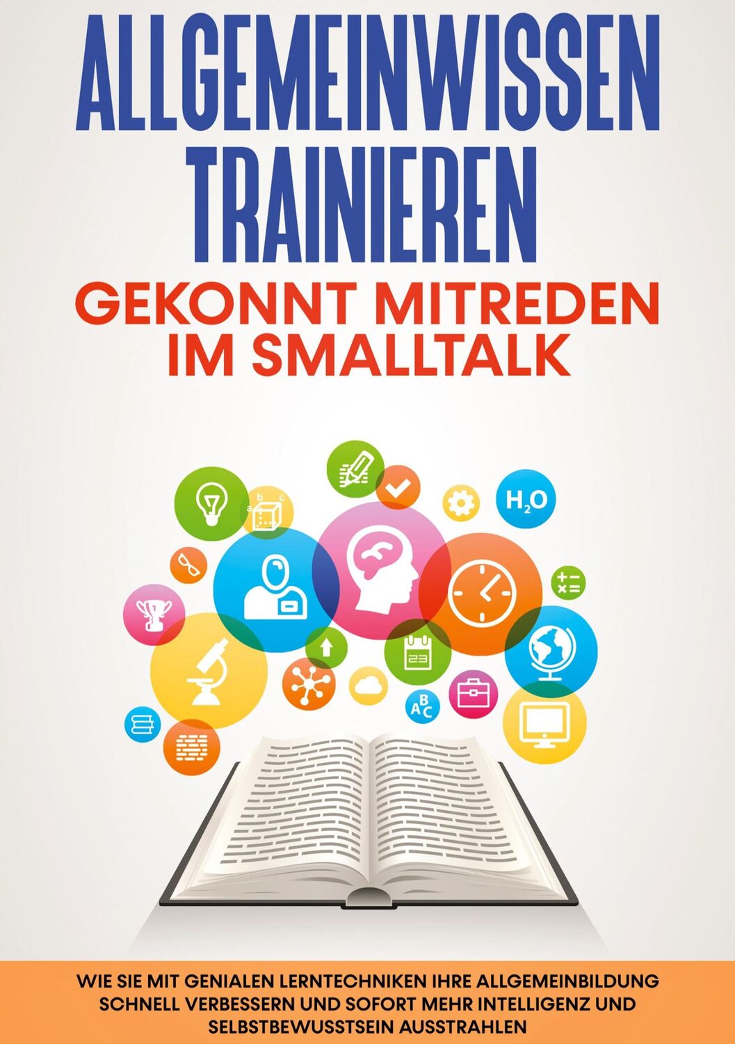 Cover: 9783755739449 | Allgemeinwissen trainieren: Gekonnt mitreden im Smalltalk | Buch