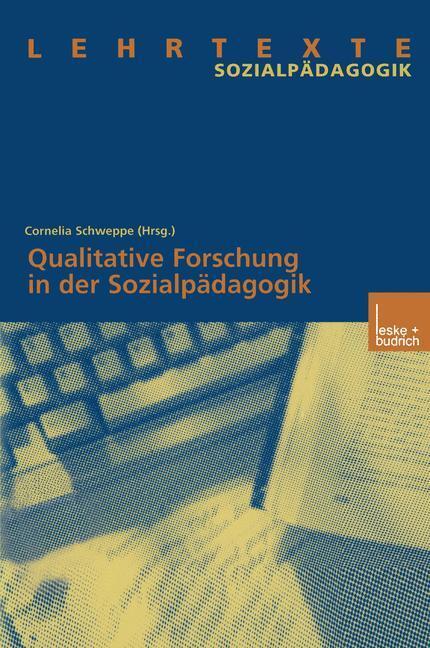 Cover: 9783810031655 | Qualitative Forschung in der Sozialpädagogik | Cornelia Schweppe