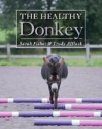 Cover: 9781785001710 | The Healthy Donkey | Sarah Fisher (u. a.) | Buch | Englisch | 2016