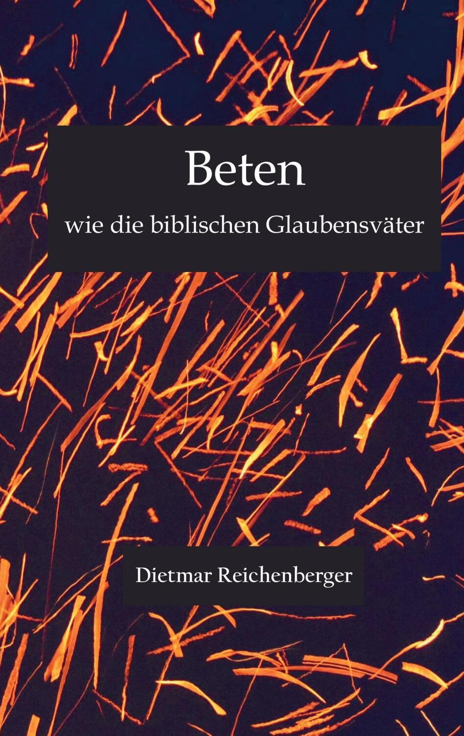 Cover: 9789403664262 | Beten wie die biblischen Glaubensväter | Dietmar Reichenberger | Buch