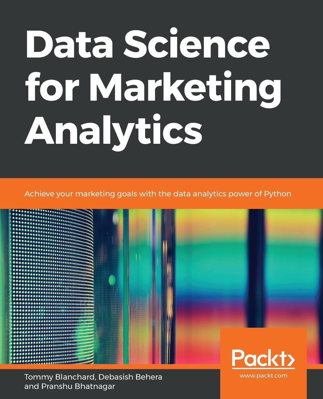 Cover: 9781789959413 | Data Science for Marketing Analytics | Tommy Blanchard (u. a.) | Buch