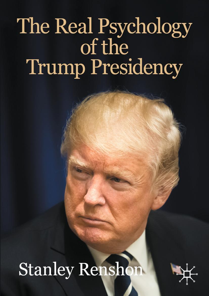 Cover: 9783030453909 | The Real Psychology of the Trump Presidency | Stanley Renshon | Buch