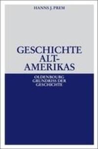 Cover: 9783486530322 | Geschichte Altamerikas | Hanns J. Prem | Buch | Oldenbourg