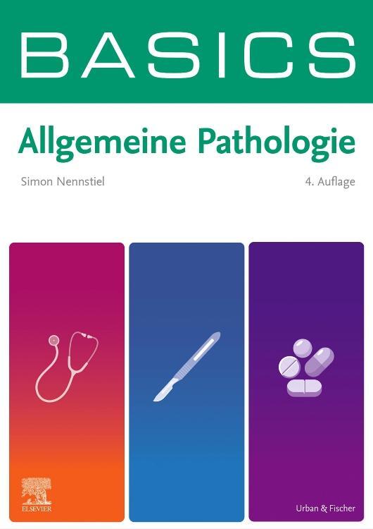 Cover: 9783437411069 | BASICS Allgemeine Pathologie | Simon Nennstiel | Taschenbuch | BASICS