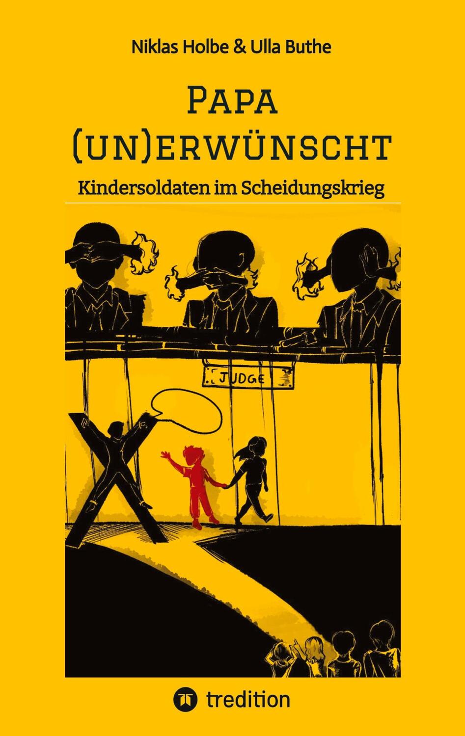 Cover: 9783347985780 | Papa (un)erwünscht | Kindersoldaten im Scheidungskrieg | Niklas Holbe