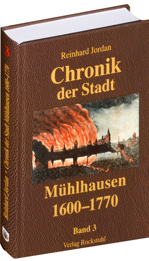 Cover: 9783934748064 | Chronik der Stadt Mühlhausen in Thüringen. BAND 3 (1600-1770) | Jordan