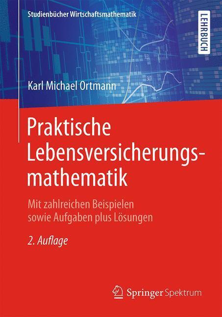 Cover: 9783658101992 | Praktische Lebensversicherungsmathematik | Karl Michael Ortmann | Buch
