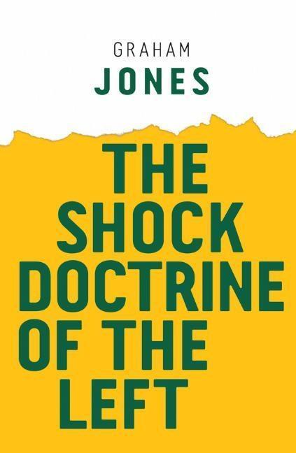 Cover: 9781509528554 | The Shock Doctrine of the Left | Graham Jones | Taschenbuch | 140 S.