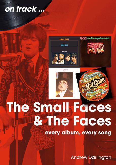 Cover: 9781789523164 | Small Faces and The Faces On Track | Every Album, Every Song | Buch