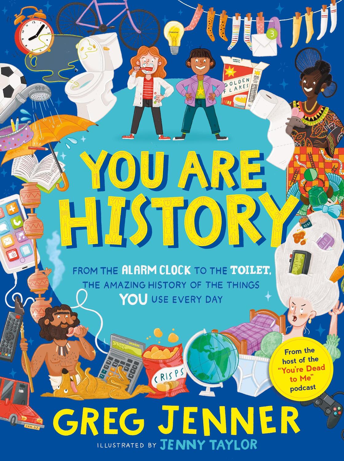 Cover: 9781406395679 | You Are History: From the Alarm Clock to the Toilet, the Amazing...