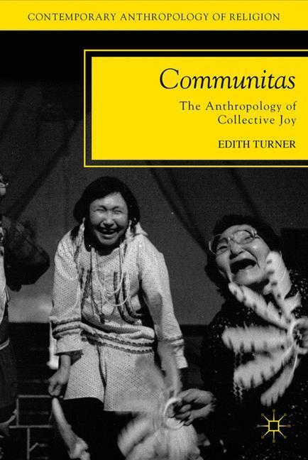 Cover: 9780230339088 | Communitas | The Anthropology of Collective Joy | E. Turner | Buch