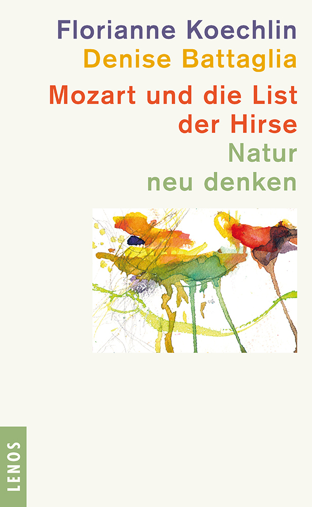 Cover: 9783857874246 | Mozart und die List der Hirse | Natur neu denken | Koechlin (u. a.)