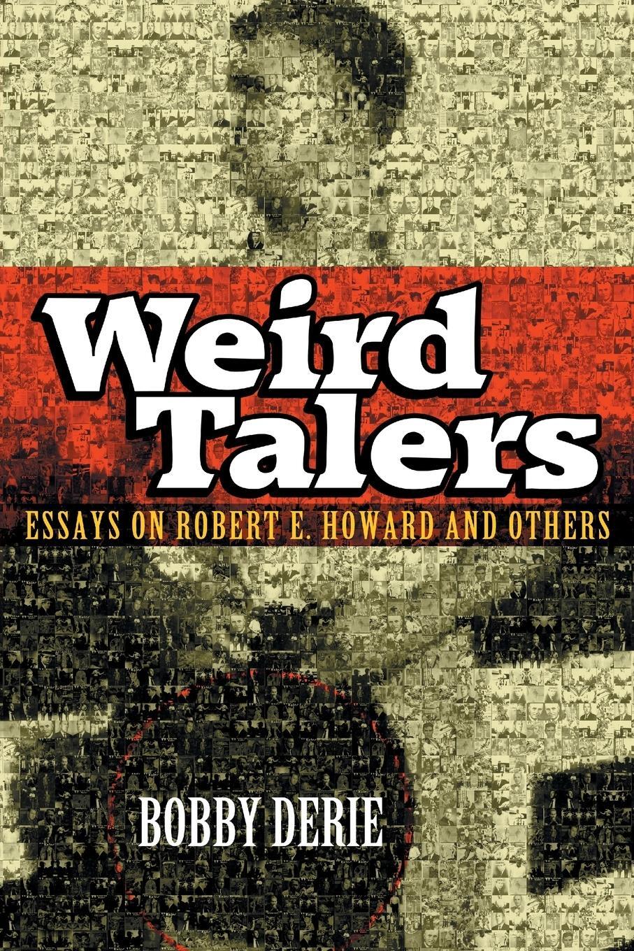 Cover: 9781614982586 | Weird Talers | Essays on Robert E. Howard and Others | Bobby Derie