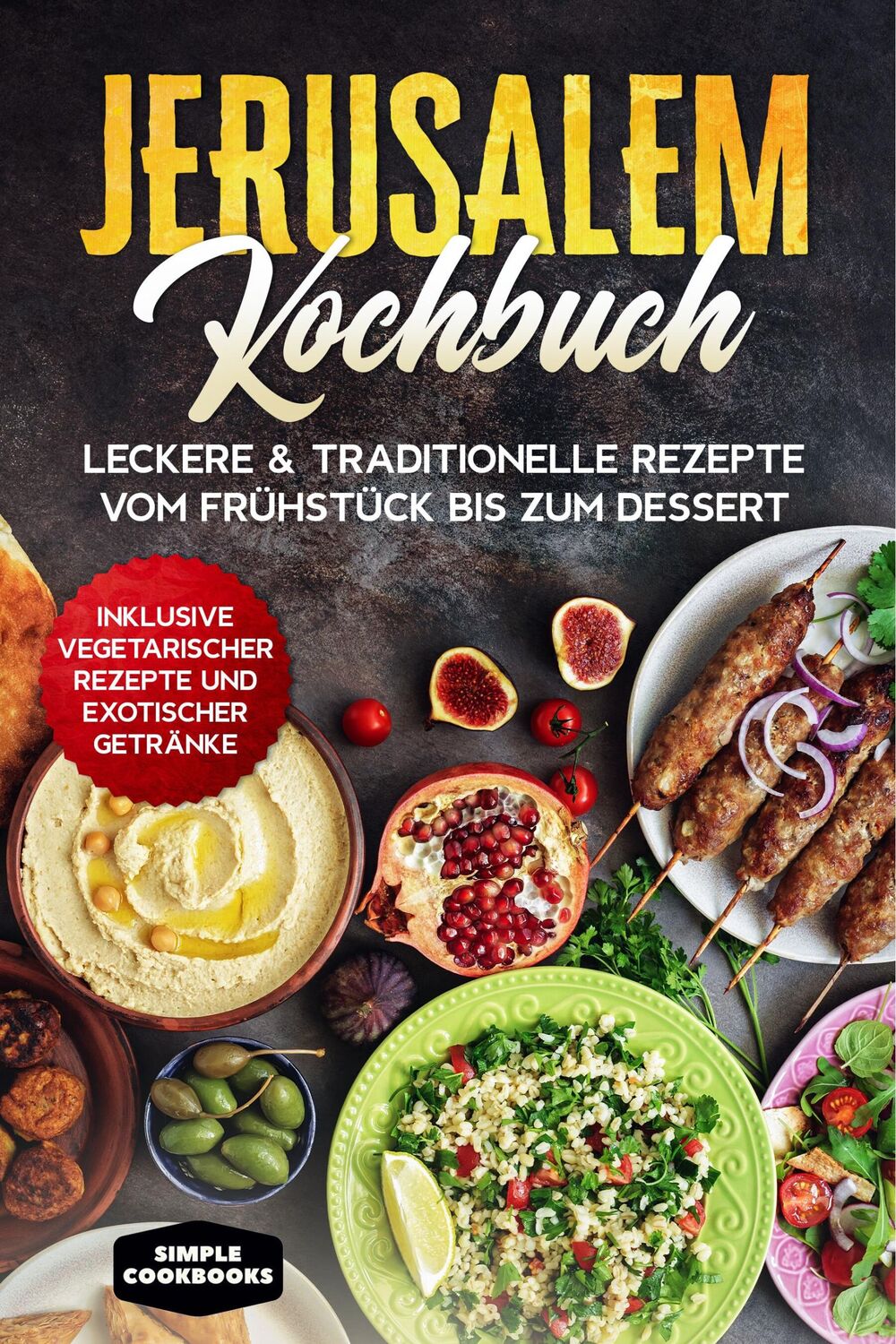 Cover: 9783989101296 | Jerusalem Kochbuch: Leckere &amp; traditionelle Rezepte vom Frühstück...