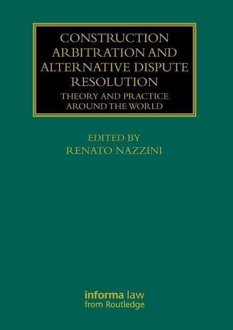 Cover: 9780367740740 | Construction Arbitration and Alternative Dispute Resolution | Nazzini
