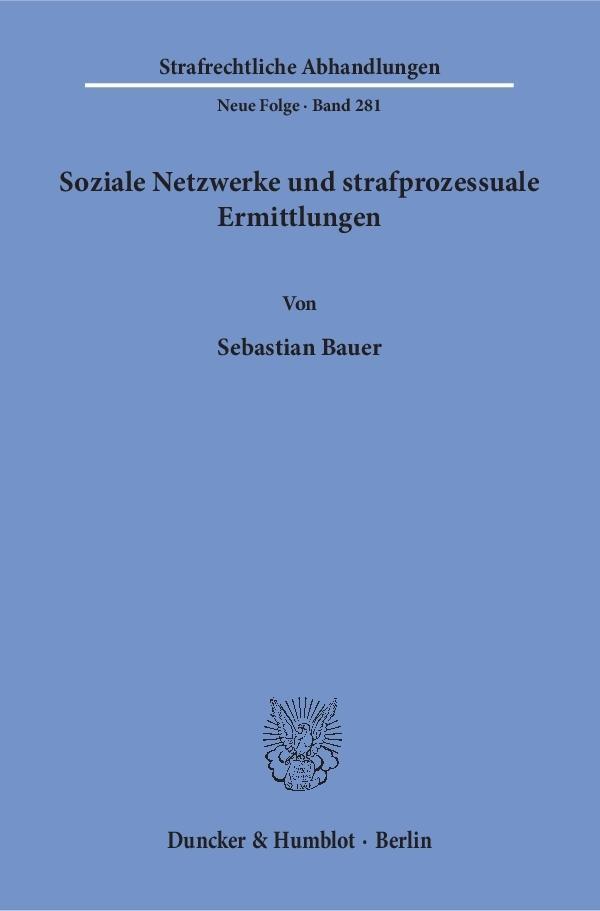 Cover: 9783428152353 | Soziale Netzwerke und strafprozessuale Ermittlungen. | Sebastian Bauer