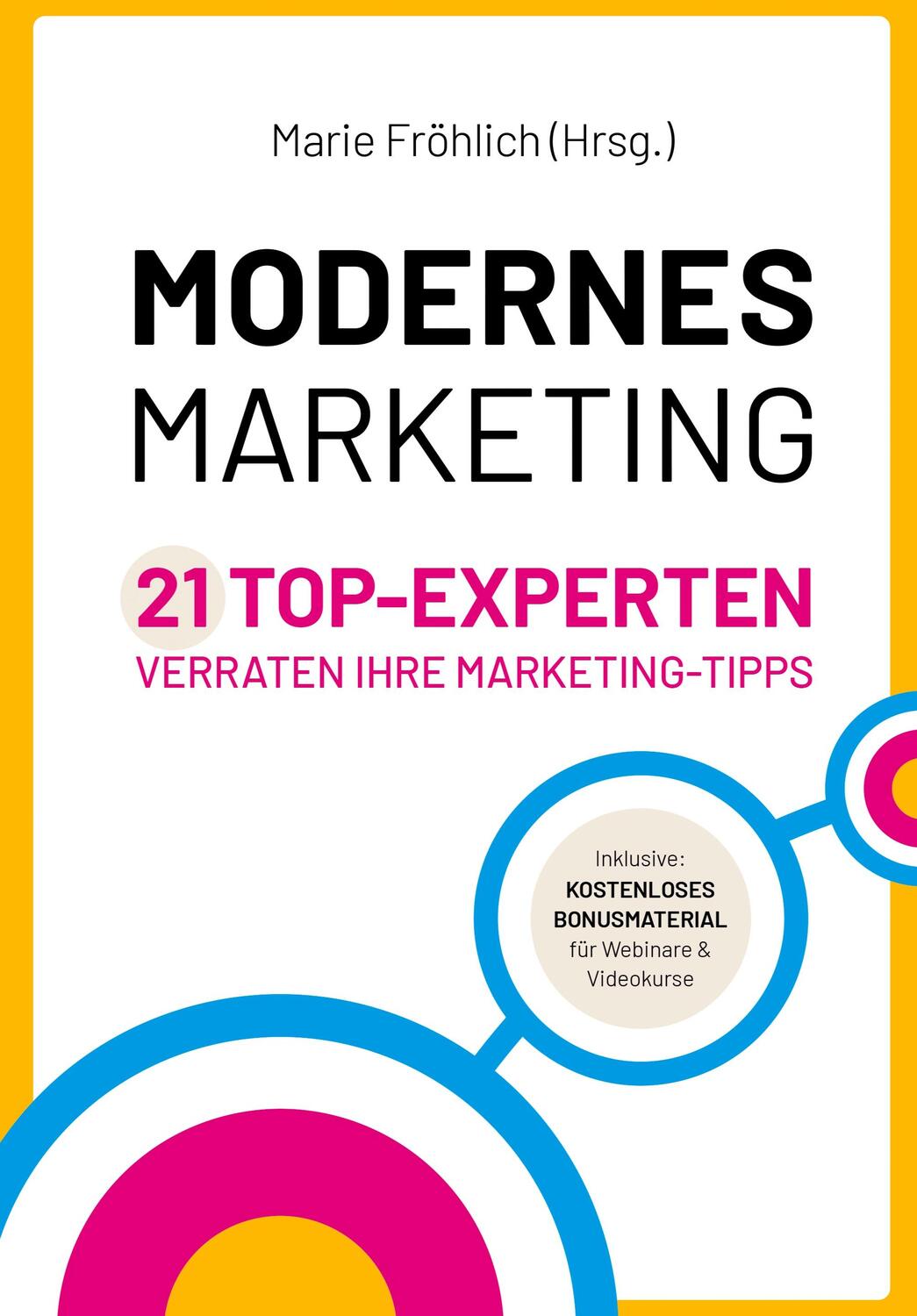 Cover: 9783384056351 | Modernes Marketing | 21 Top-Experten verraten ihre Marketing-Tipps