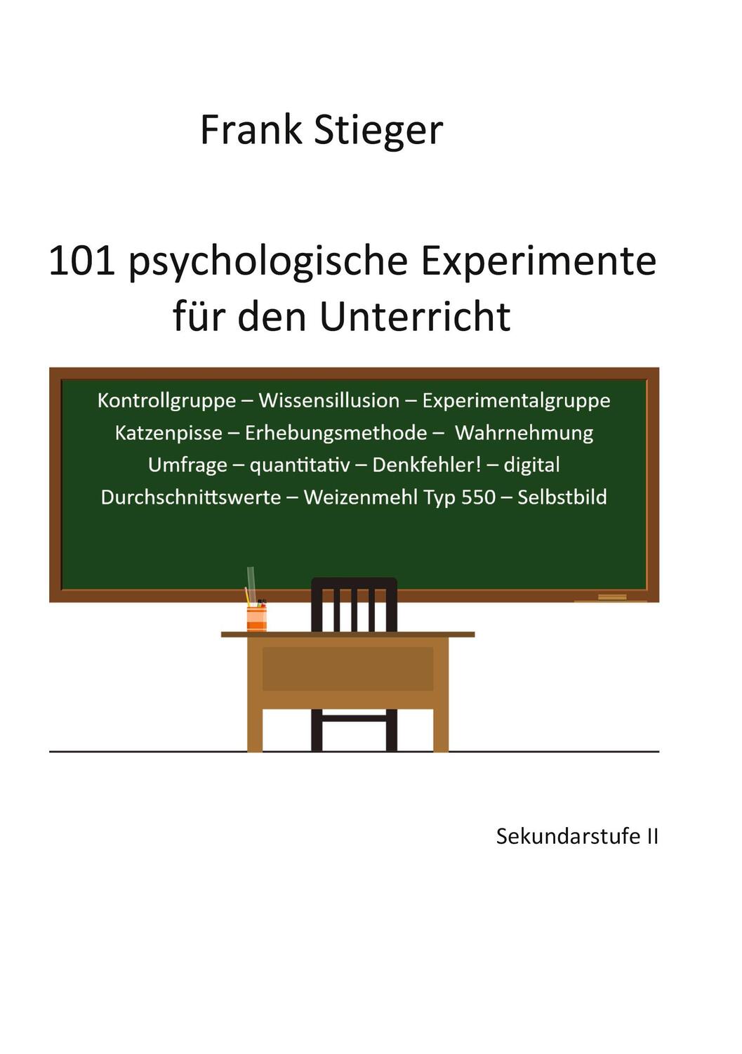 Cover: 9783753435411 | 101 psychologische Experimente für den Unterricht | Sekundarstufe II