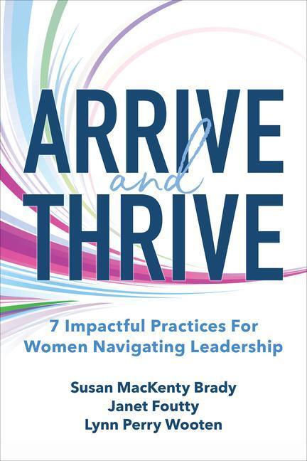 Cover: 9781264286355 | Arrive and Thrive: 7 Impactful Practices for Women Navigating...