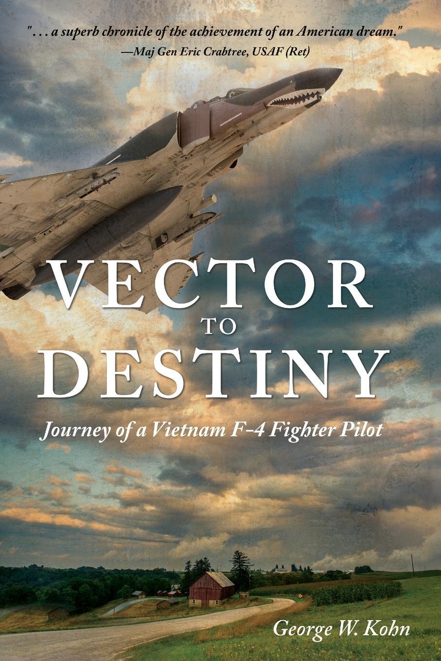 Cover: 9781646631551 | Vector to Destiny | Journey of a Vietnam F-4 Fighter Pilot | Kohn