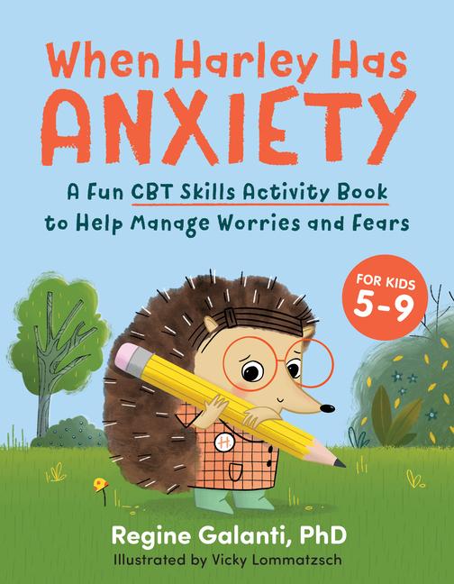 Cover: 9780593435458 | When Harley Has Anxiety: A Fun CBT Skills Activity Book to Help...