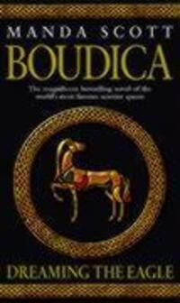 Cover: 9780553814064 | Boudica: Dreaming The Eagle | Manda Scott | Taschenbuch | Boudica