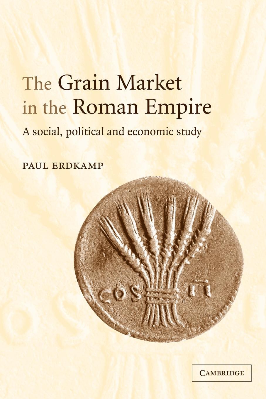 Cover: 9780521117838 | The Grain Market in the Roman Empire | Erdkamp Paul | Taschenbuch