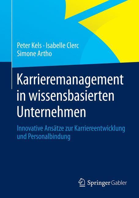Cover: 9783658012816 | Karrieremanagement in wissensbasierten Unternehmen | Kels (u. a.)
