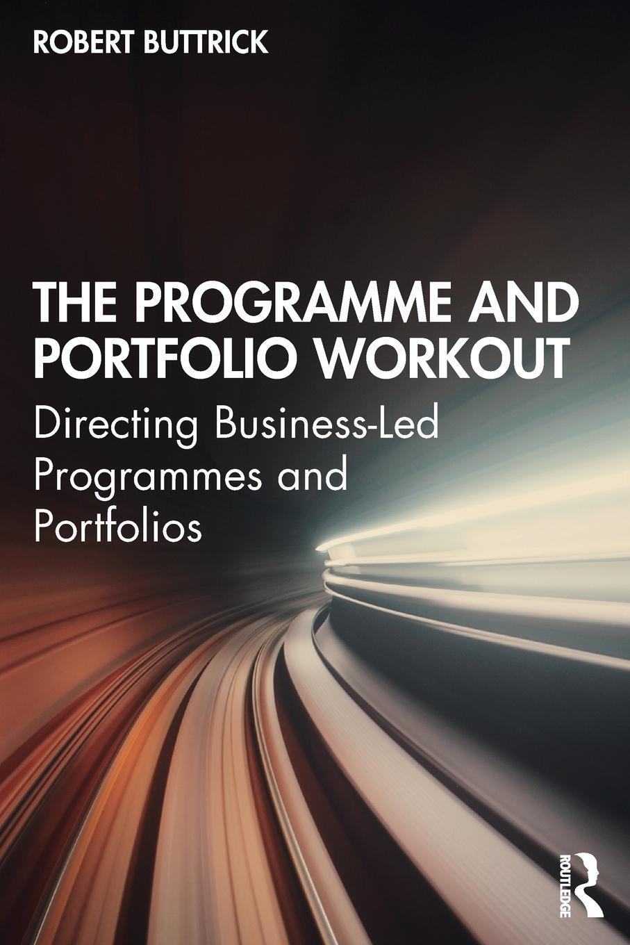 Cover: 9781138721210 | The Programme and Portfolio Workout | Robert Buttrick | Taschenbuch