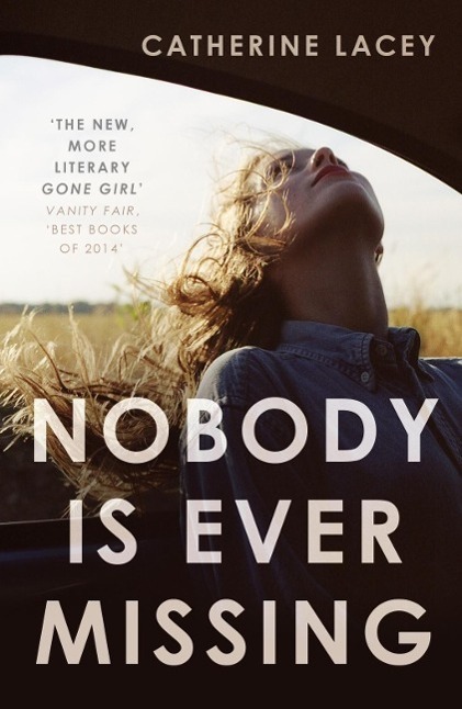 Cover: 9781783780891 | Nobody Is Ever Missing | Catherine Lacey | Taschenbuch | Englisch