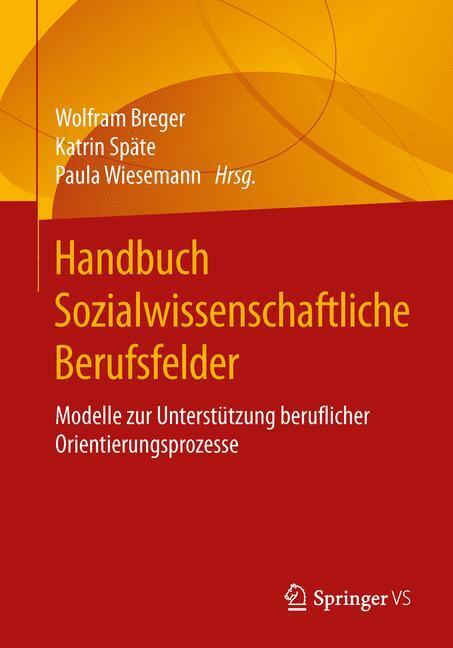 Cover: 9783658104566 | Handbuch Sozialwissenschaftliche Berufsfelder | Wolfram Breger (u. a.)
