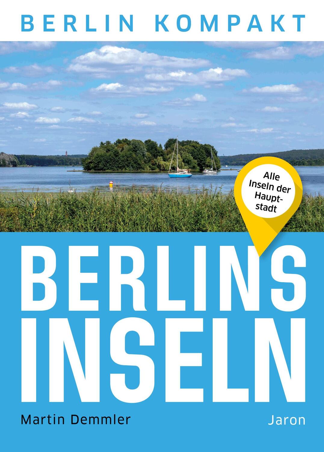 Cover: 9783897734418 | Berlins Inseln | Alle Inseln der Hauptstadt | Martin Demmler | Buch