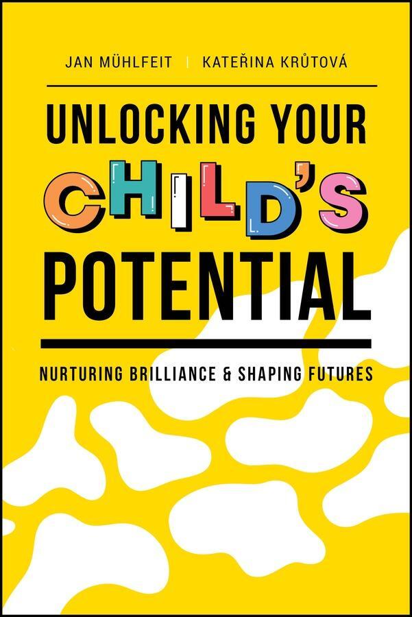 Cover: 9781394239788 | Unlocking Your Child's Potential | Jan Muhlfeit (u. a.) | Taschenbuch